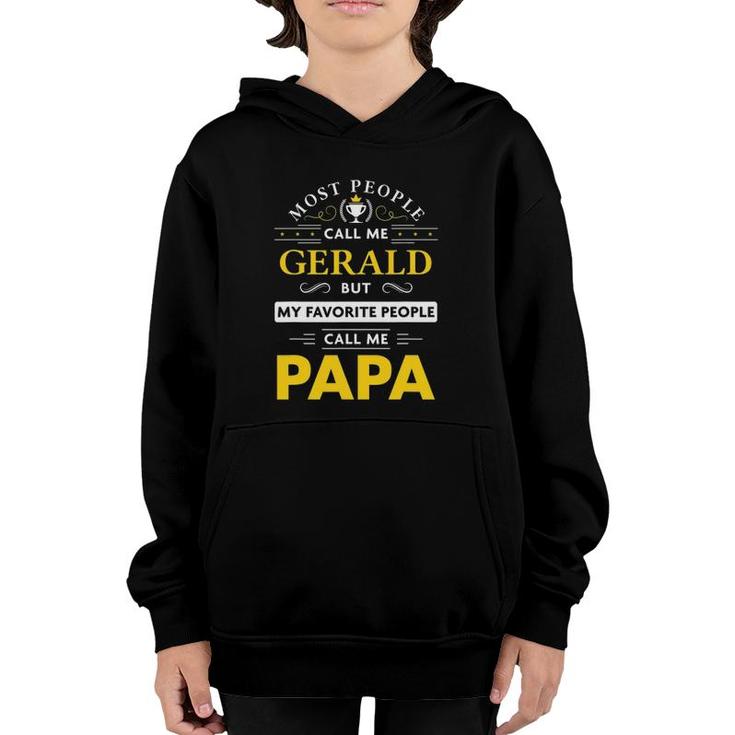 Mens Gerald Name Gift My Favorite People Call Me Papa Youth Hoodie