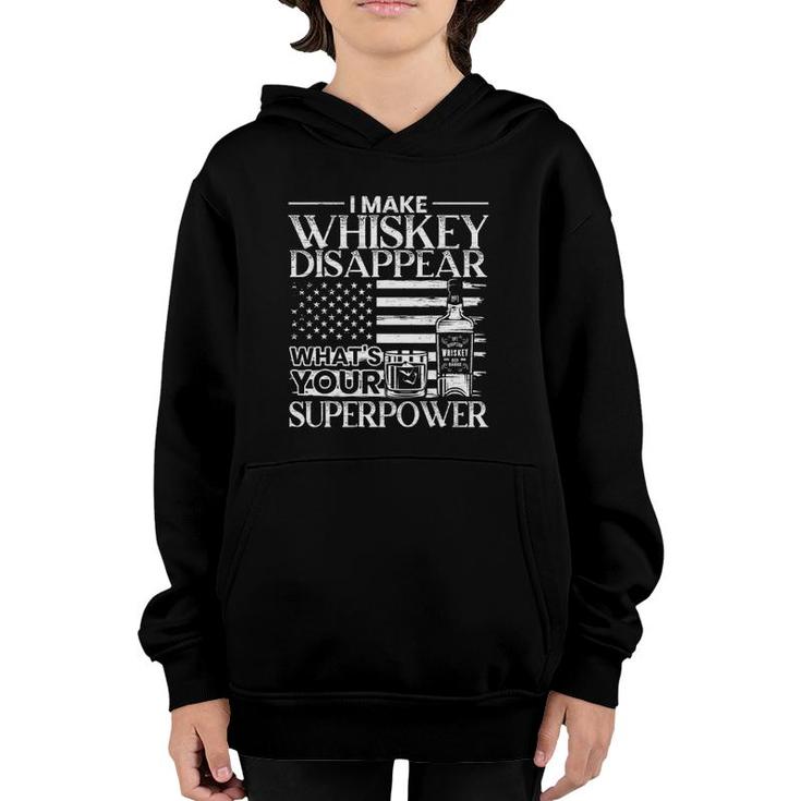 Mens I Make Whiskey Disappear Whats Your Superpower Whiskey Youth Hoodie