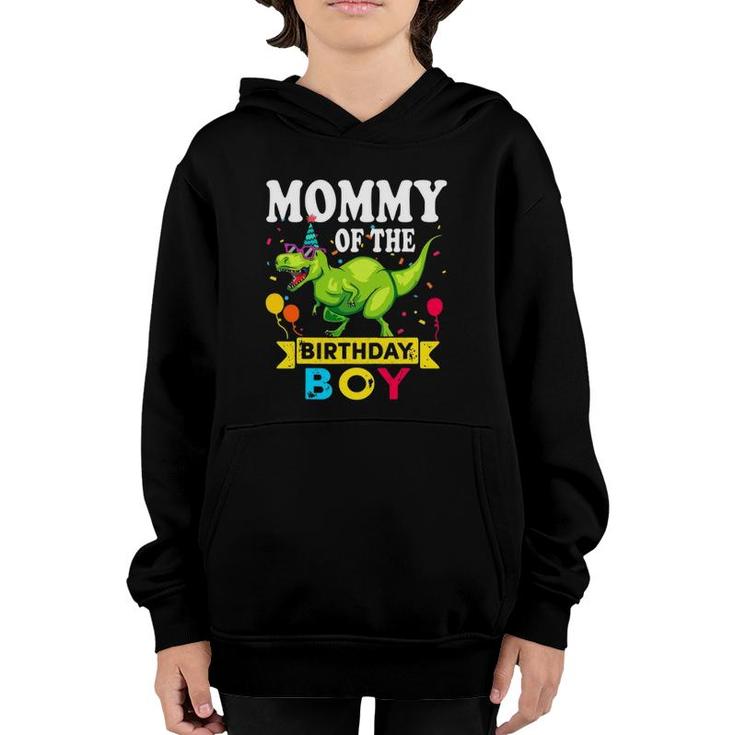 Mommy Of The Birthday Boyrex Rawr Dinosaur Birthday Boy Youth Hoodie