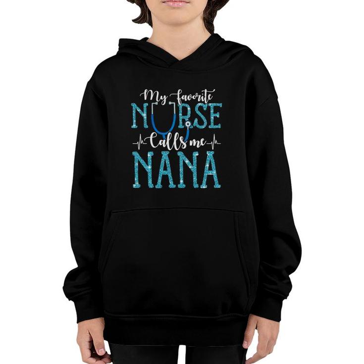 My Favorite Nurse Calls Me Nana Mothers Day Grandma Youth Hoodie