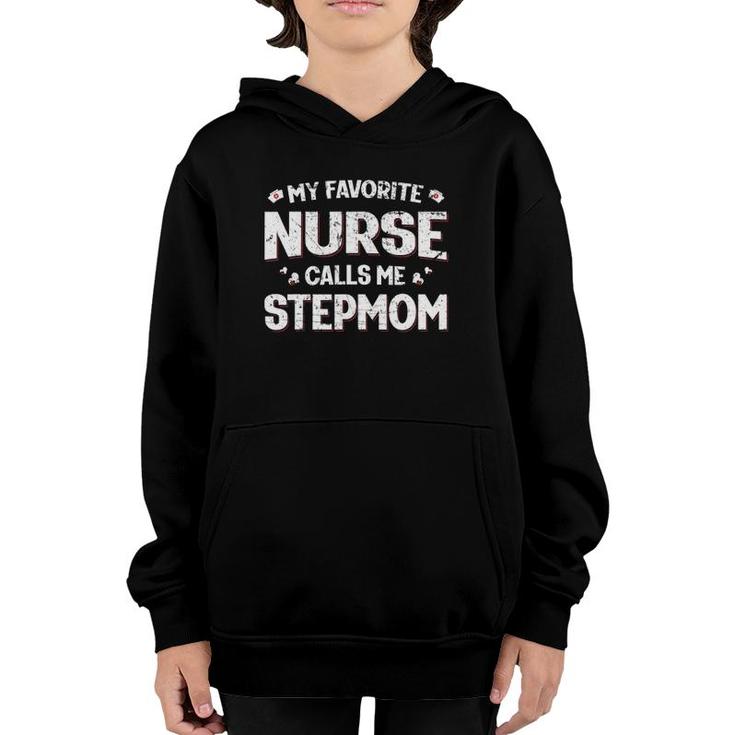 My Favorite Nurse Calls Me Stepmom Mothers Day Women Mom Youth Hoodie