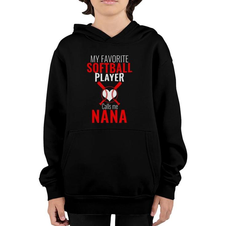 My Favorite Softball Player Calls Me Nana Funny Softball Youth Hoodie