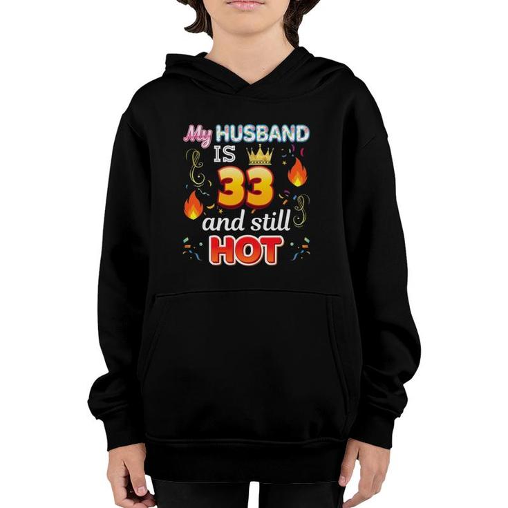 My Husband Is 33 Years Old And Still Hot 33Rd Birthday Youth Hoodie