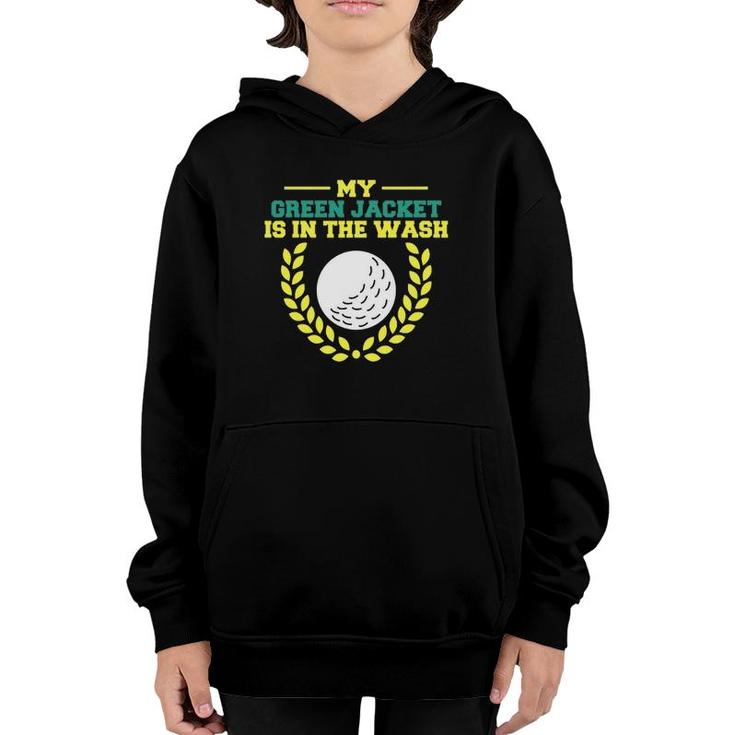 My Jacket Is In The Wash Master Golfer Gift Golfing Lover Youth Hoodie