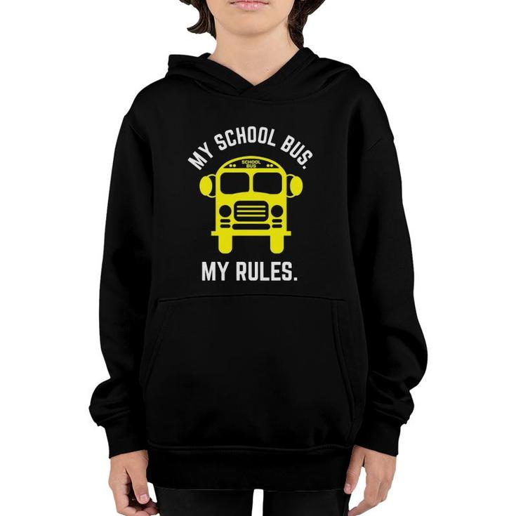 My School Bus My Rules School Bus Driver Youth Hoodie