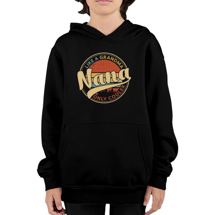 Nana Like A Grandma Only Cooler Vintage Cute Mothers Day Youth Hoodie