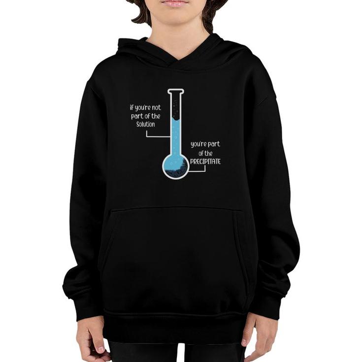 Periodic Table Student If Youre Not Part Of The Solution Youth Hoodie