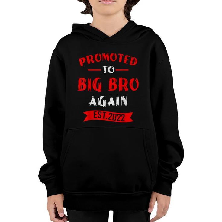 Promoted To Big Brother Again 2022 Older Brothers Big Bro 22  Youth Hoodie