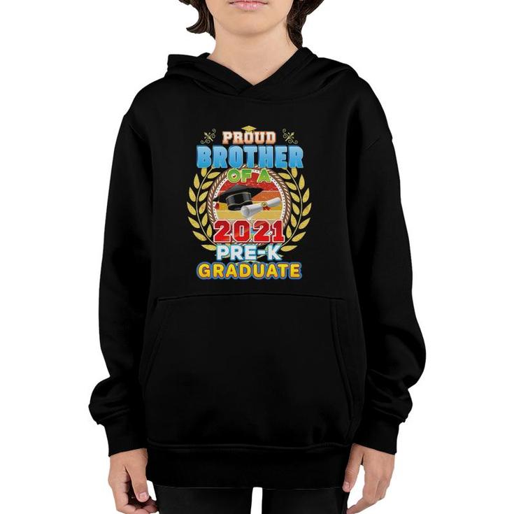 Proud Brother Of A 2021 Pre-K Graduate Last Day School Grad Youth Hoodie