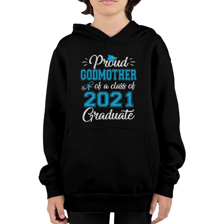 Proud Godmother Of A Class Of 2021 Graduate Senior 21 Ver2 Youth Hoodie