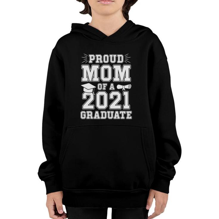 Proud Mom Of A 2021 Graduate School Graduation Mama Mother Youth Hoodie