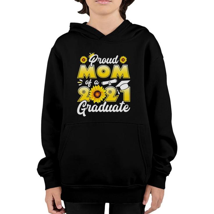 Proud Mom Of A Class Of 2021 Graduate Senior 21 Graduation Youth Hoodie