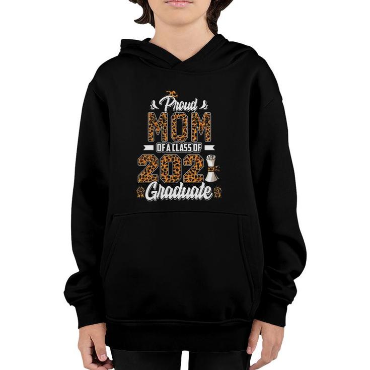 Proud Mom Of A Class Of 2021 Graduate Senior 21 Leopard Gift Youth Hoodie