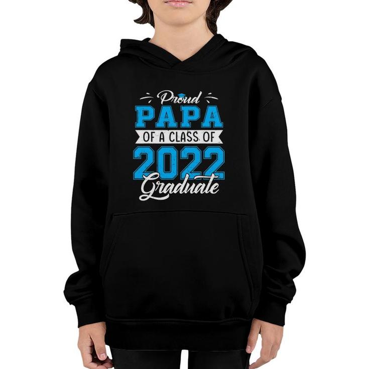 Proud Papa Of A Class Of 2022 Funny Graduate Senior 22 Ver2 Youth Hoodie