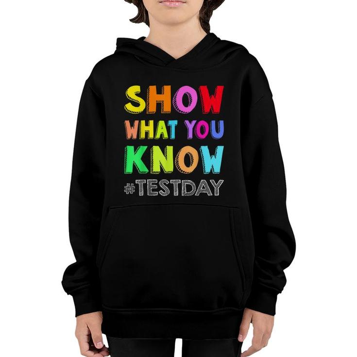Show What You Know Exam Testing Day Students Teachers Squad  Youth Hoodie