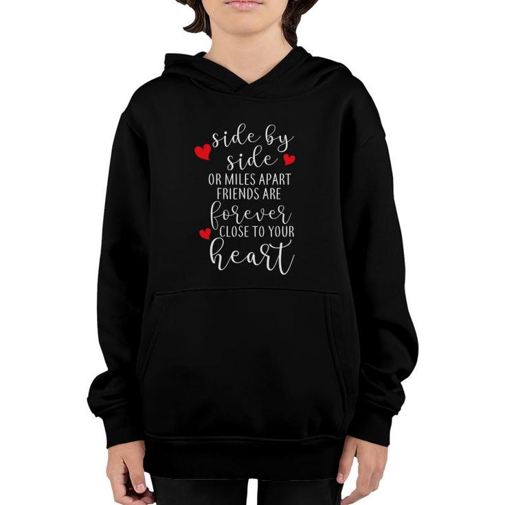 Side By Side Or Miles Apart Friends Are Forever Youth Hoodie