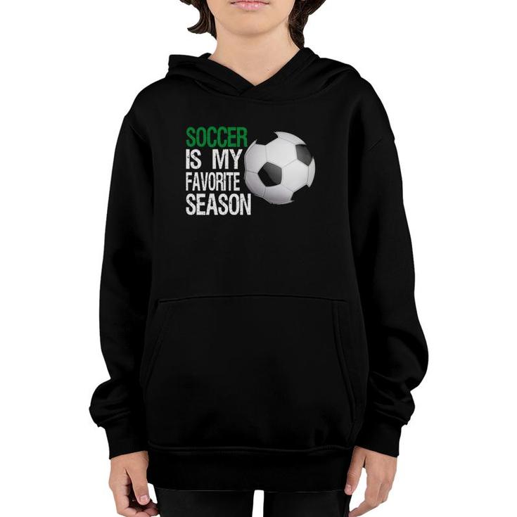 Soccer Is My Favorite Season Soccer Youth Hoodie