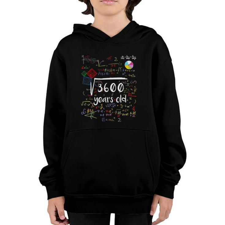 Square Root Of 3600 60Th Birthday 60 Years Old Math B-Day Youth Hoodie