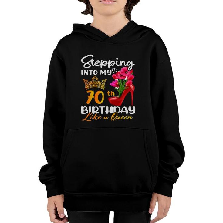 Stepping Into My 70Th Birthday Like A Queen For 70 Years Old Youth Hoodie