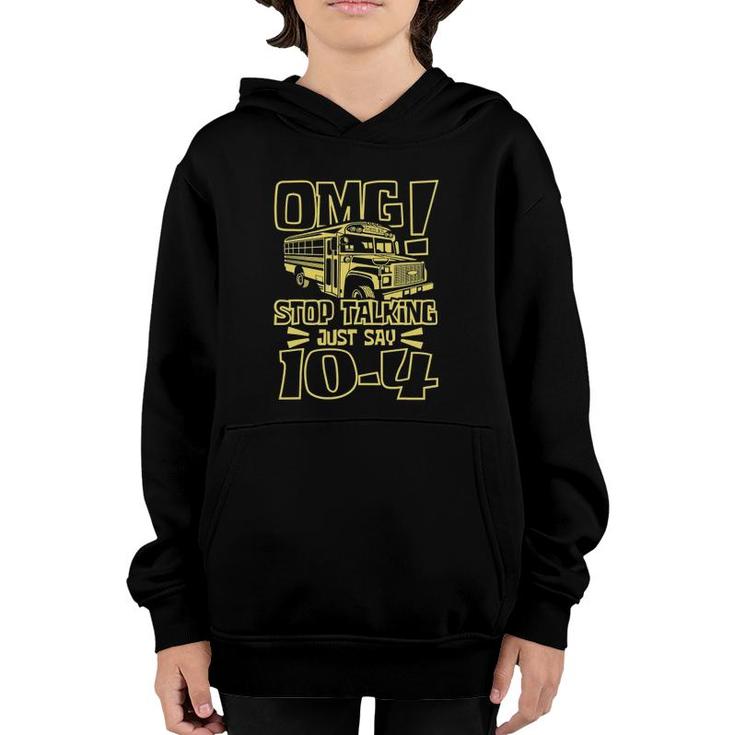 Stop Talking Just Say 10 4 School Bus Driver Appreciation Youth Hoodie