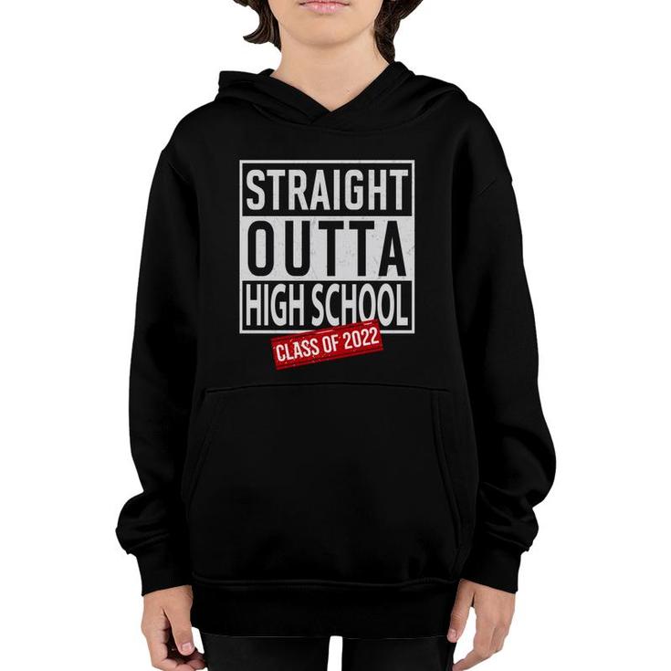 Straight Outta High School Class Of 2022 Funny Graduation   Youth Hoodie