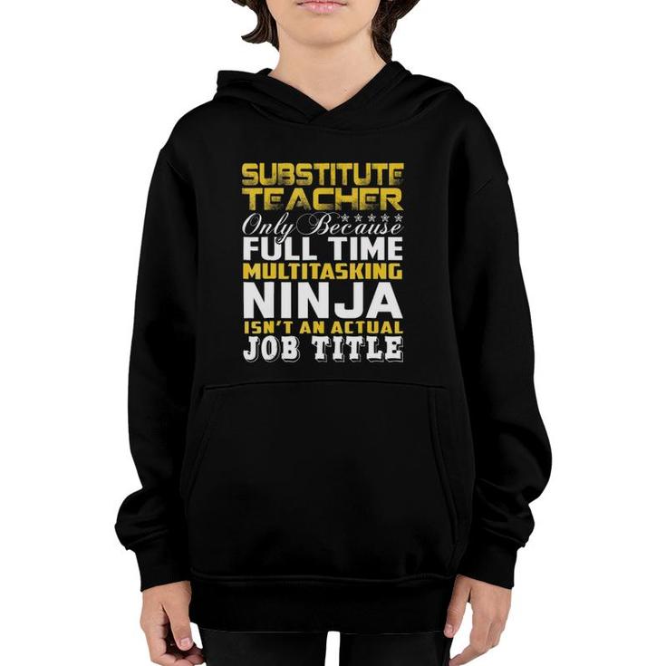 Substitute Teacher Ninja Isnt An Actual Job Title Youth Hoodie