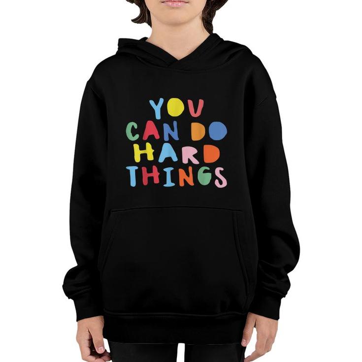 Testing Day You Can Do Hard Things Teacher Colors Quote  Youth Hoodie