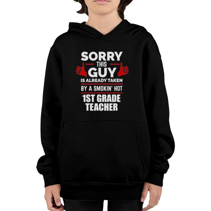 This Guy Is Taken By Smoking Hot 1St Grade Teacher Gift Youth Hoodie