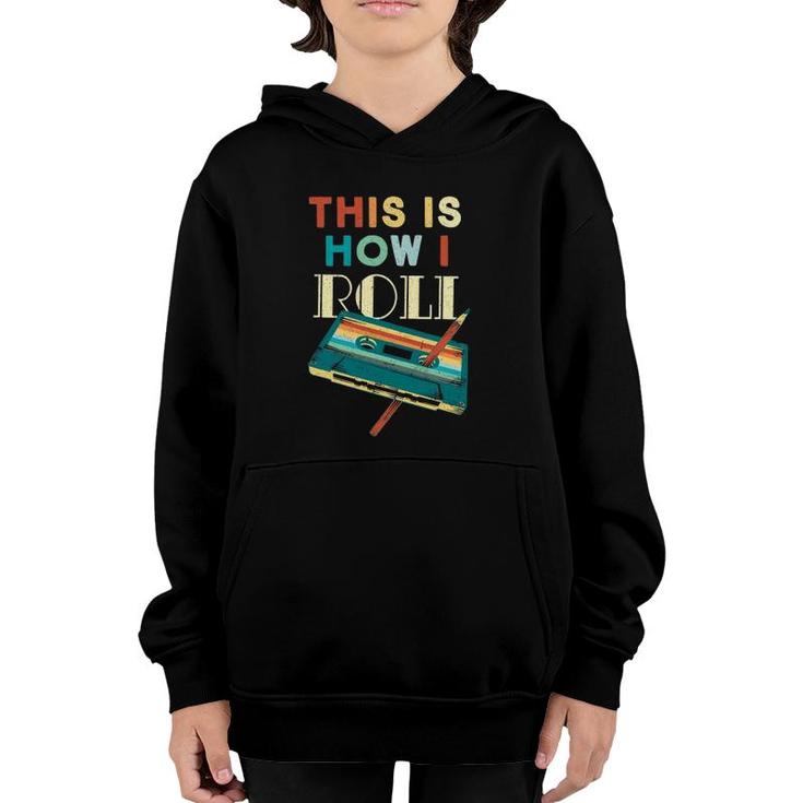 This Is How I Roll Retro Old School Music Cassette Tape Pen Youth Hoodie