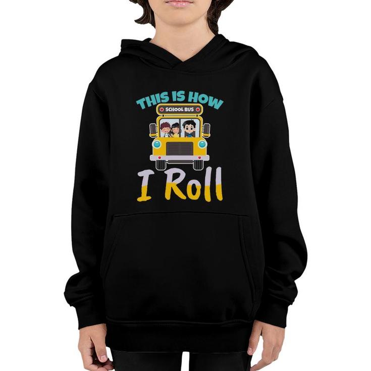 This Is How I Roll School Bus Driver Design For A Bus Driver Youth Hoodie
