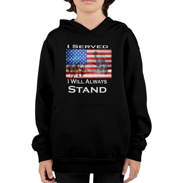 Veteran I Served I Will Always Stand Youth Hoodie