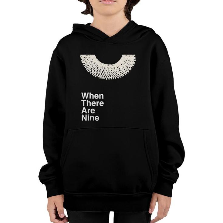 When There Are Nine Ruth Bader Ginsburg Feminist Rbg Dissent  Youth Hoodie
