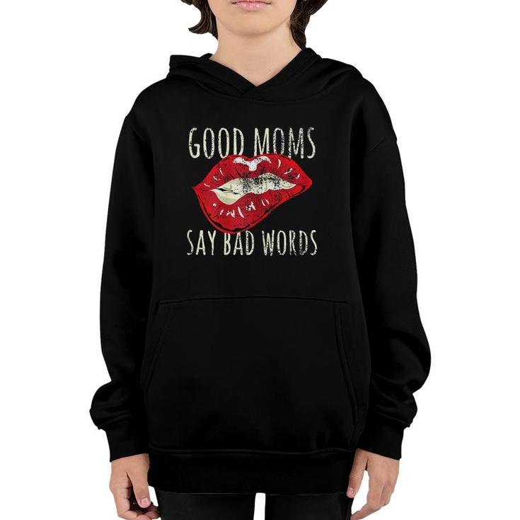 Womens Good Moms Say Bad Words Funny Best Mom Ever Biting Lips Youth Hoodie