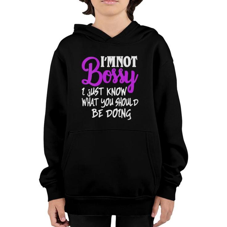 Womens I Am Not Bossy I Just Know What You Should Be Doing Funny V-Neck Youth Hoodie