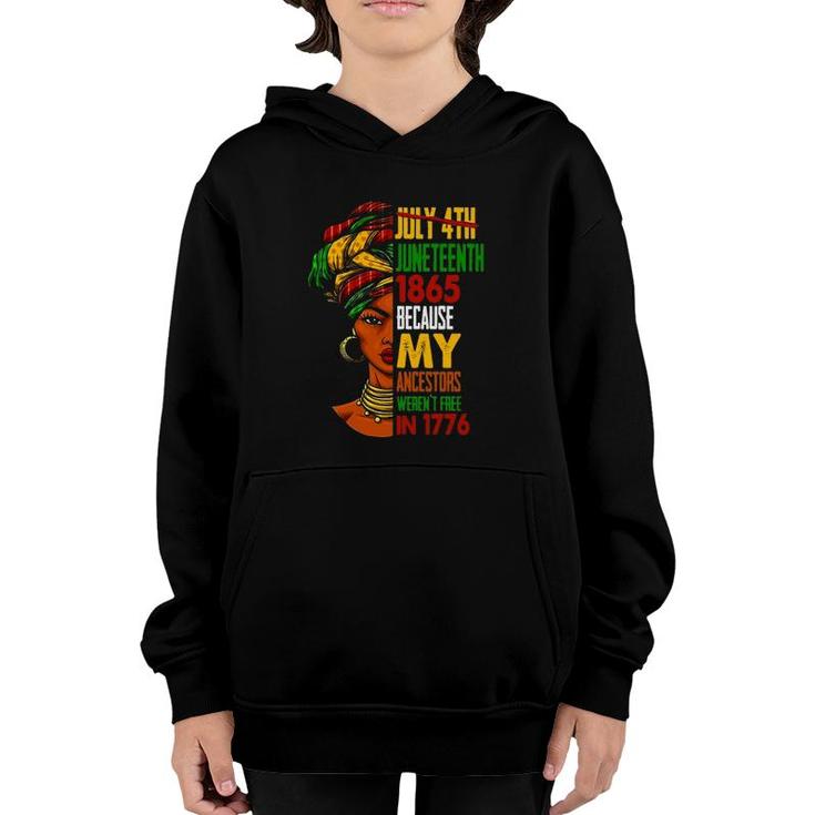 Womens July 4Th Juneteenth 1865 Because My Ancestors Black Queen Youth Hoodie