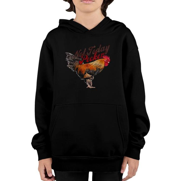 Womens Not Today Pecker Funny Chicken Farmer V-Neck Youth Hoodie