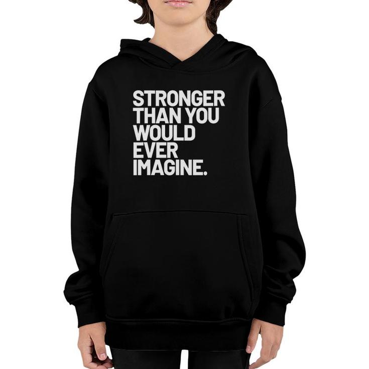 Womens Stronger Than You Would Ever Imagine Positive Message V-Neck Youth Hoodie