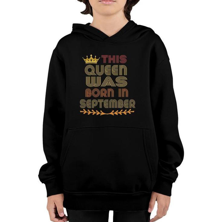 Womens This Queen Was Born In September Happy Birthday Youth Hoodie