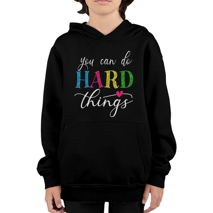 You Can Do Hard Things Test Testing For Teachers Motivation  Youth Hoodie