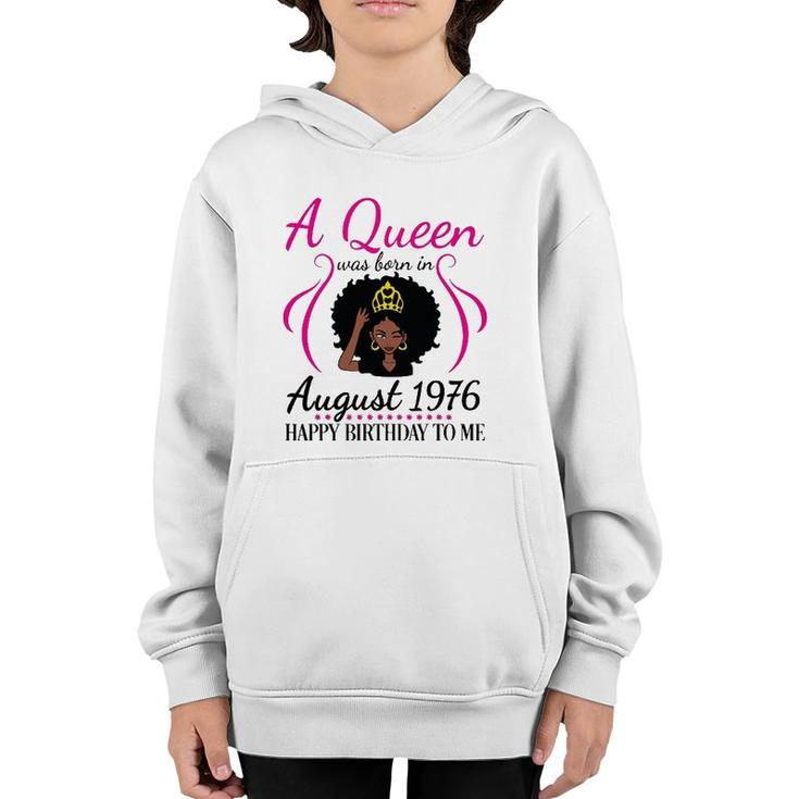 A Queen Was Born In August 1976 Happy Birthday 45 Years Old Youth Hoodie