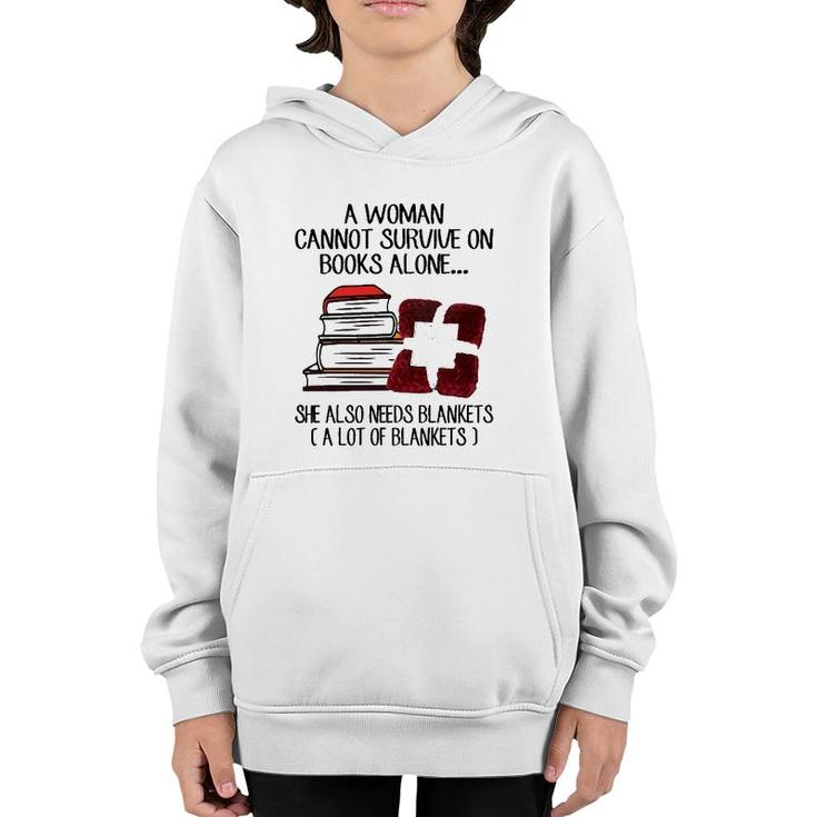 A Woman Cannot Survive On Books Alone She Also Needs Blankets A Lot Of Blankets Youth Hoodie