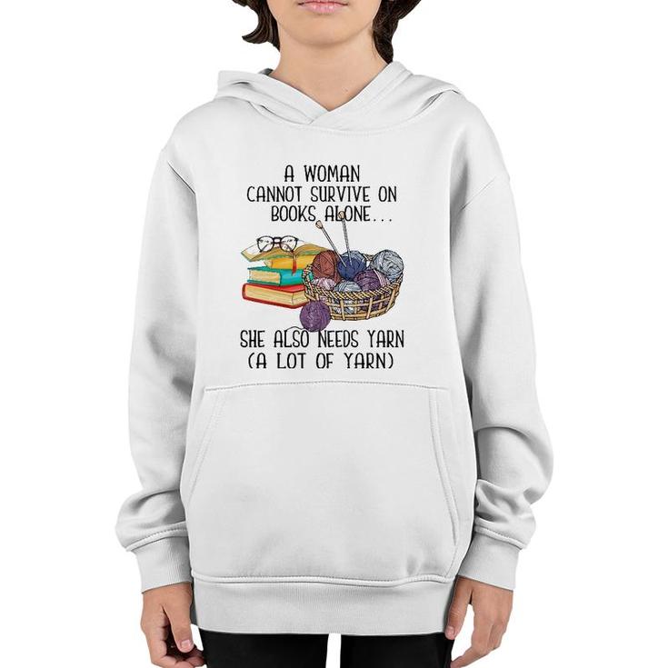 A Woman Cannot Survive On Books Alone She Also Needs Yarn Youth Hoodie