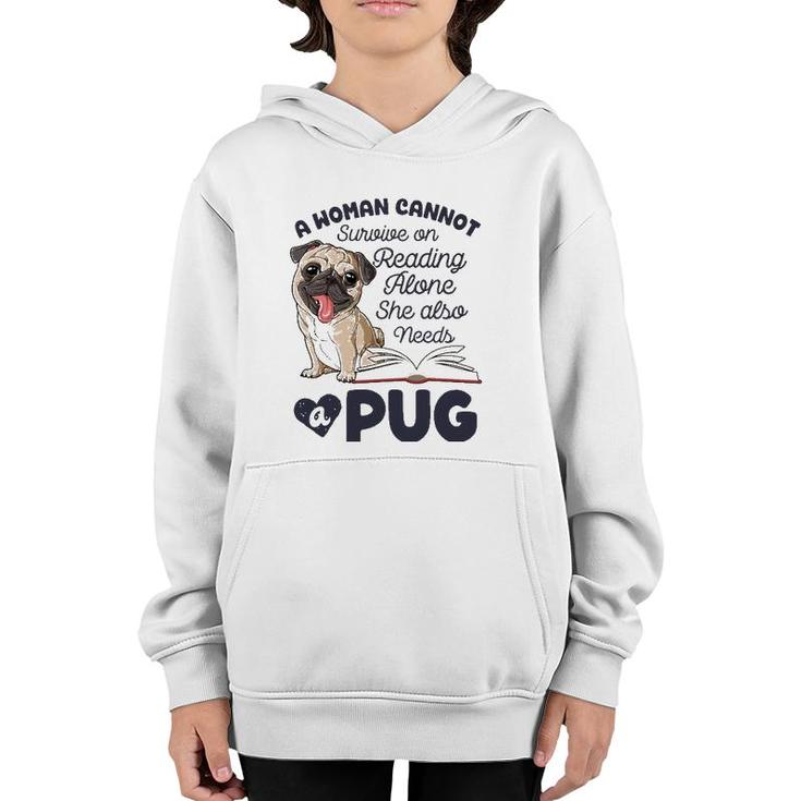 A Woman Cannot Survive On Reading Alone Funny Pug Book Lover Youth Hoodie