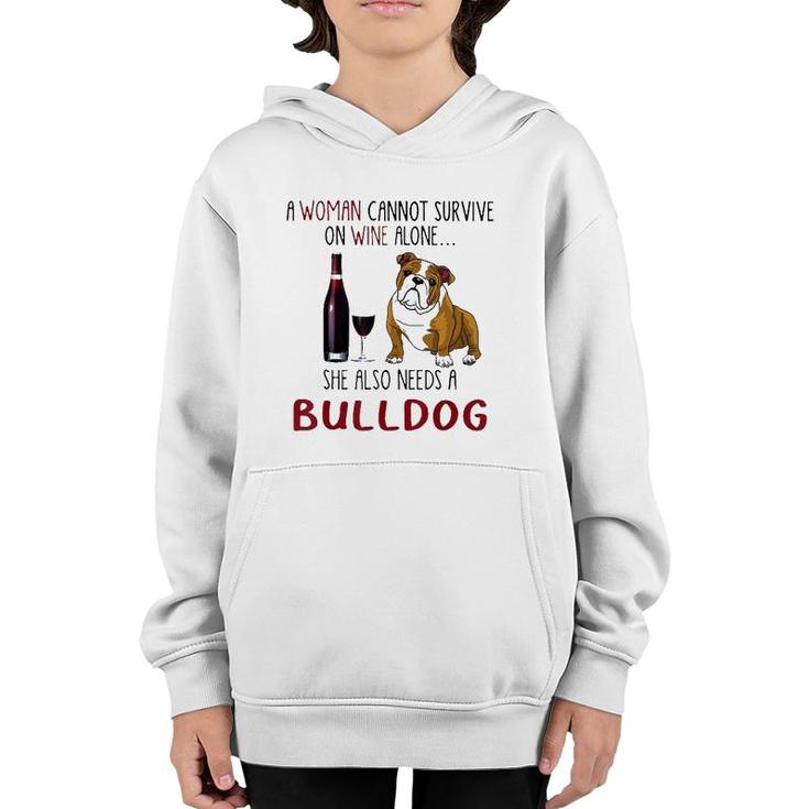 A Woman Cannot Survive On Wine Alone She Also Needs Bulldog Youth Hoodie