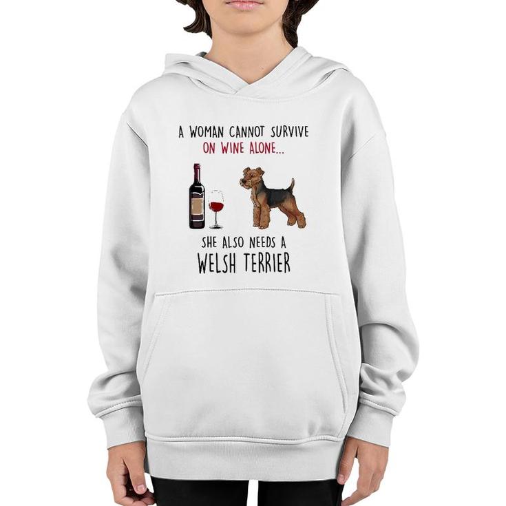 A Woman Cannot Survive On Wine Alone Welsh Terrier Youth Hoodie