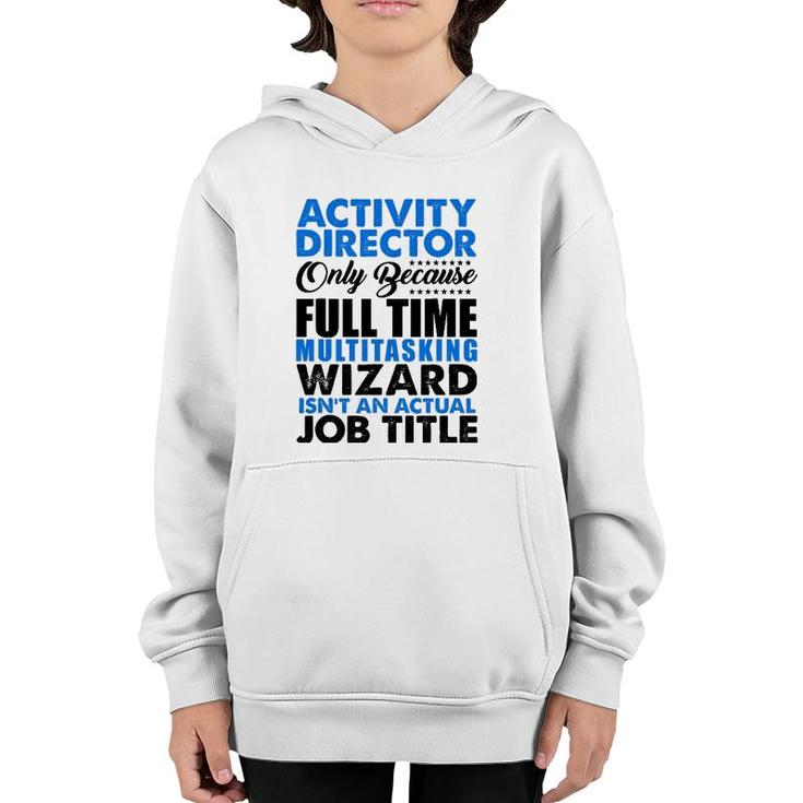 Activity Director Isnt An Actual Job Title Funny Youth Hoodie