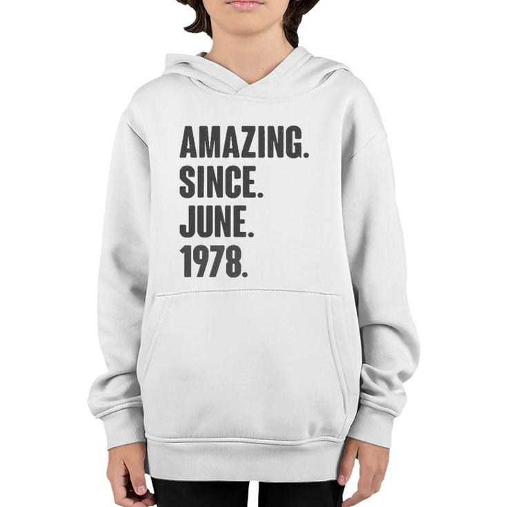 Amazing Since June 1978 Birthday - Gift For 44 Years Old Youth Hoodie