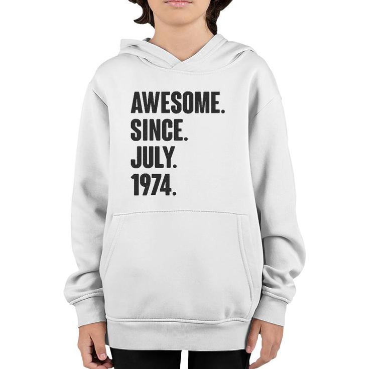 Awesome Since July 1974 Birthday - Gift For 47 Years Old Youth Hoodie