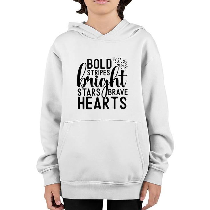 Bold Stripes Bright Stars Brave Hearts July Independence Day 2022 Youth Hoodie