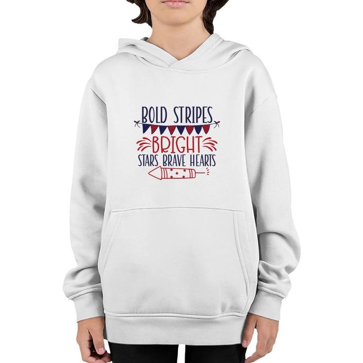 Bold Stripes Bright Stars Brave Hearts July Independence Day Great 2022 Youth Hoodie